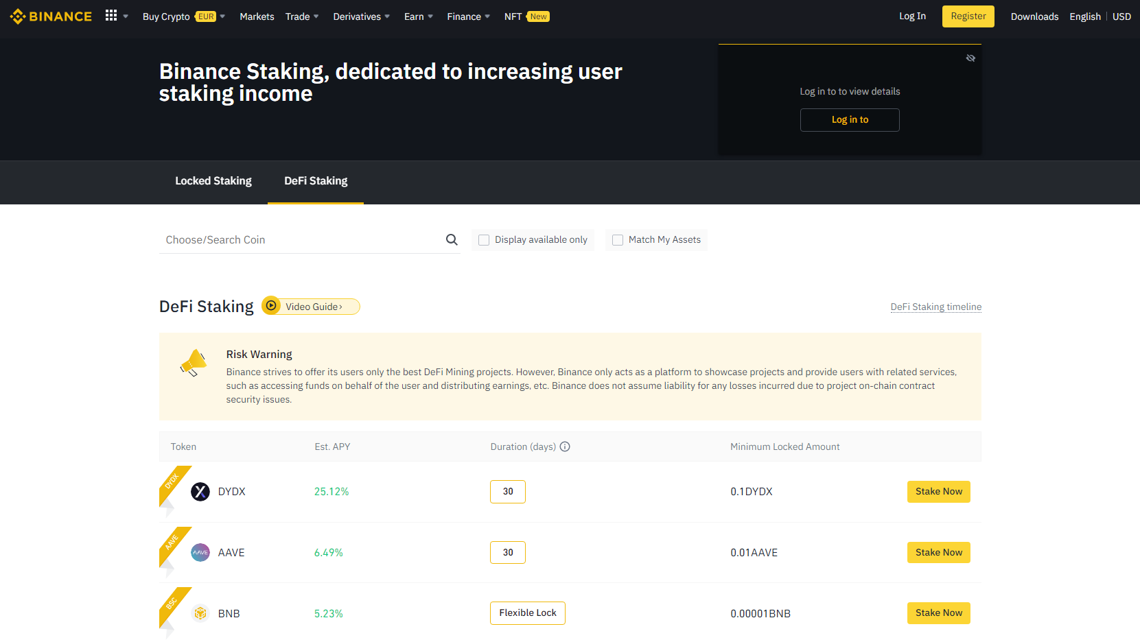 Binance platform also offers staking of all kinds of tokens, including their own BNB token.