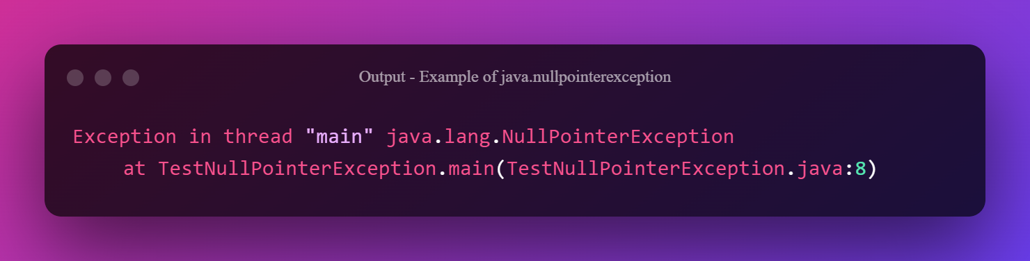 Output Example Of Java.nullpointerexception