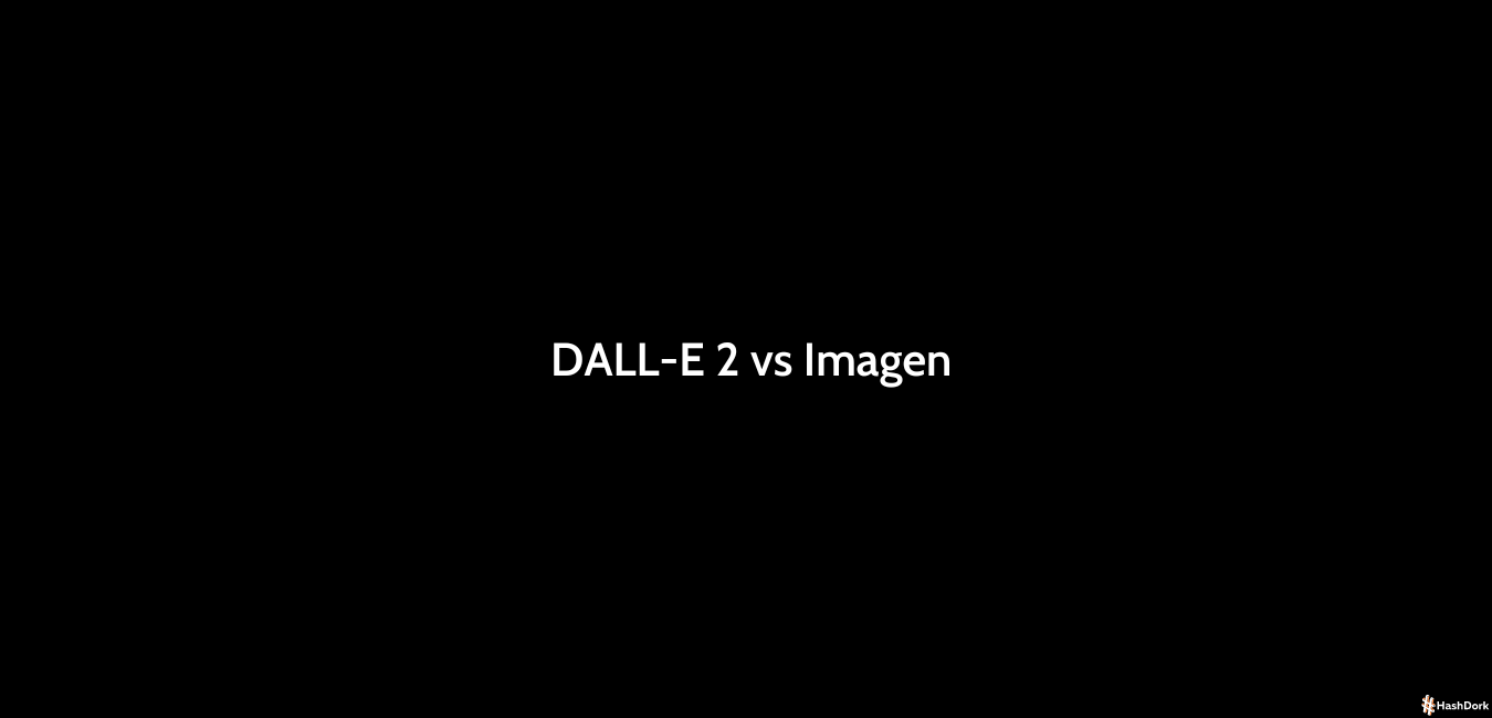 DALL E 2 Vs Imagen