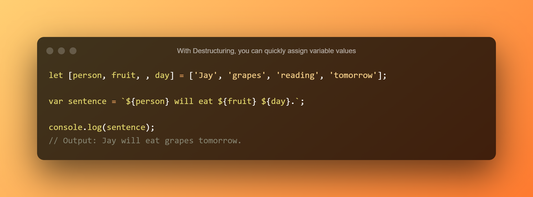 With Destructuring You Can Quickly Assign Variable Values