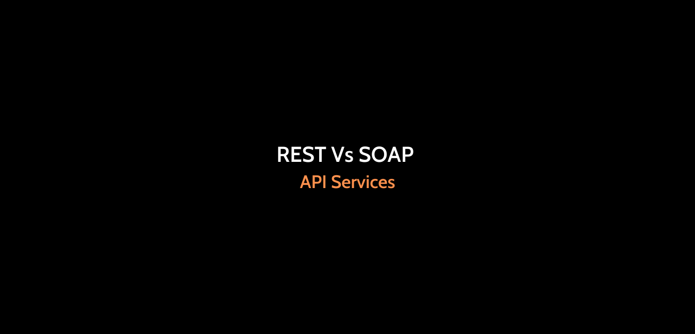 REST Vs SOAP API Services