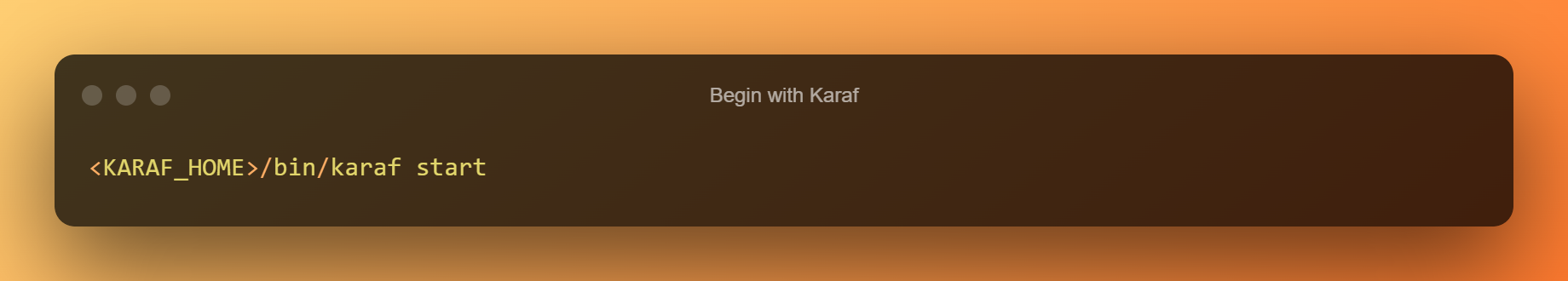 Begin With Karaf