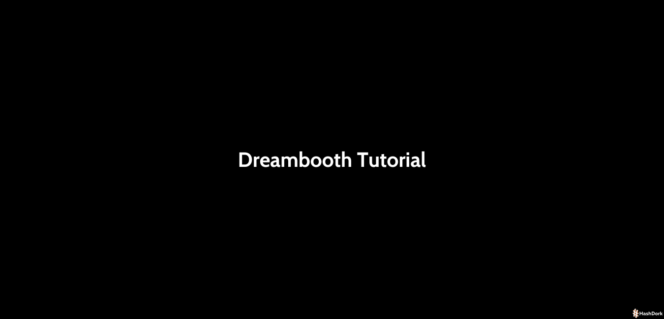 Dreambooth Tutorial 1