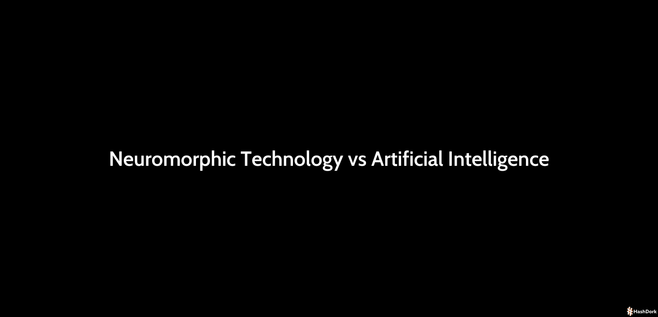 Neuromorphic Technology Vs Artificial Intelligence