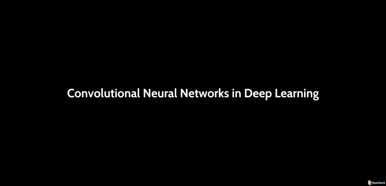 Convolutional Neural Networks In Deep Learning