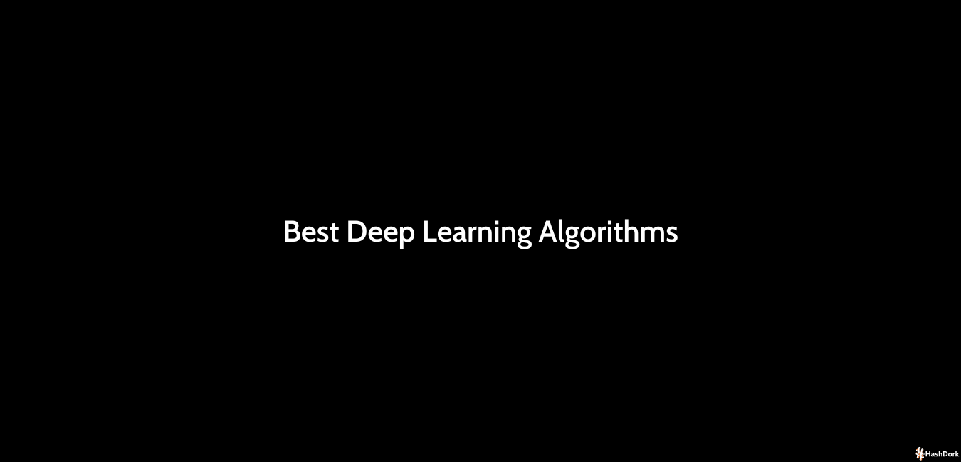 Best Deep Learning Algorithms
