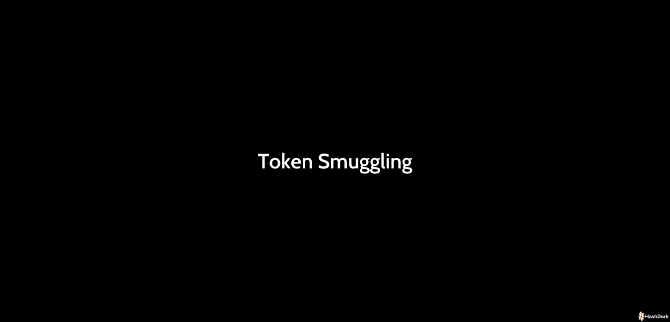 Token Smuggling