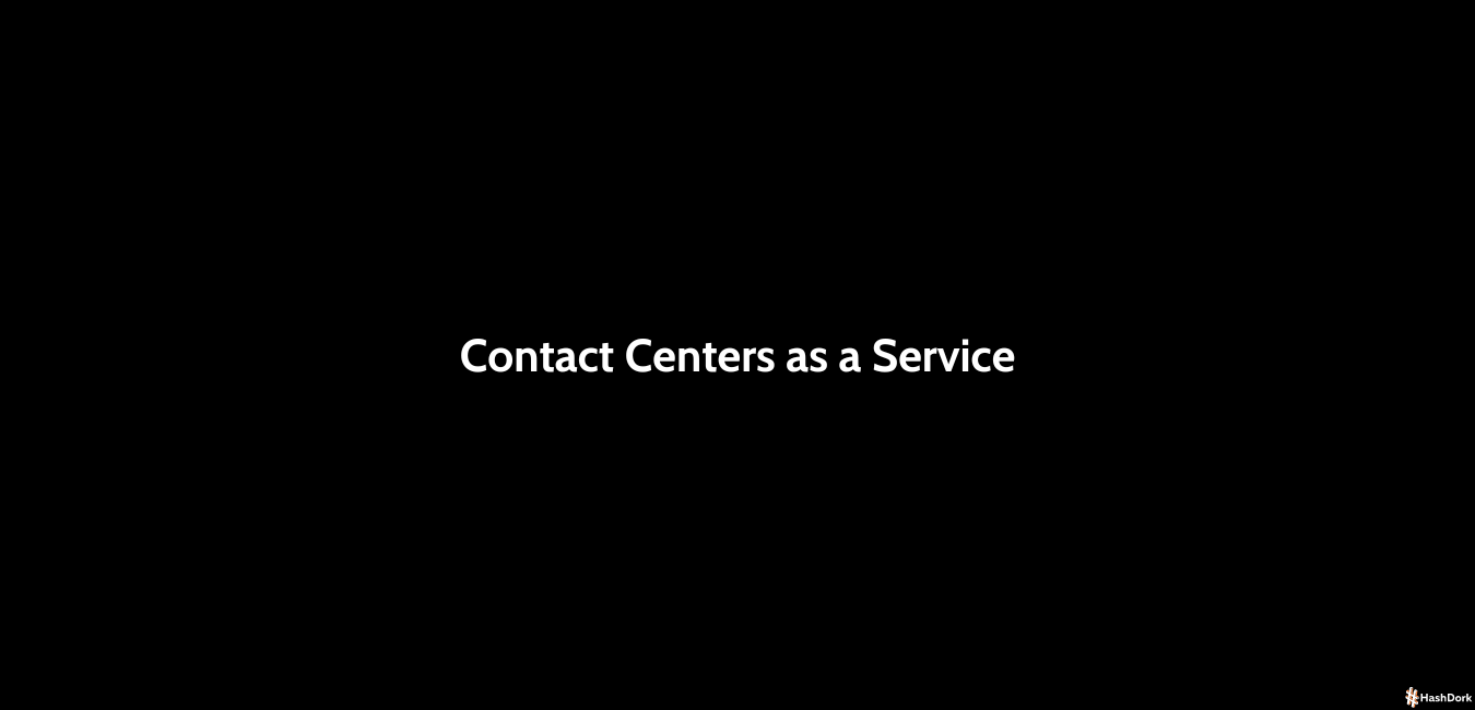 Contact Centers As A Service CCaaS. 1