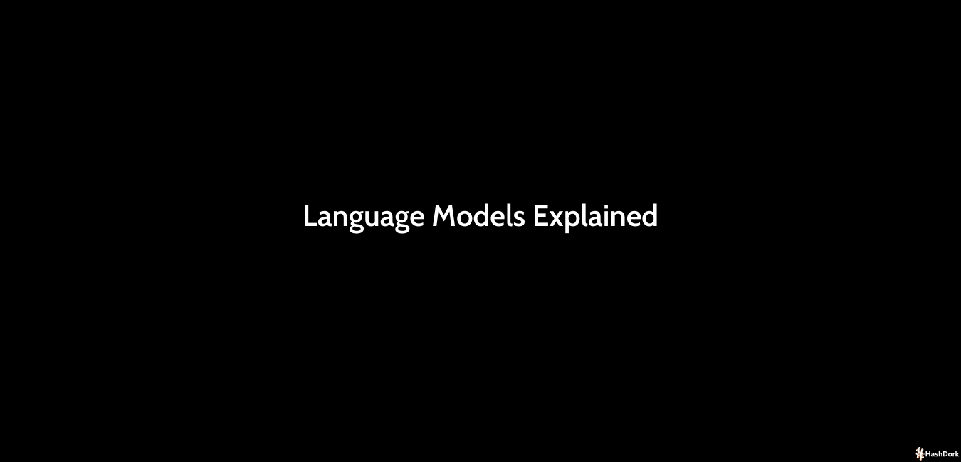 Language Models Explained 2